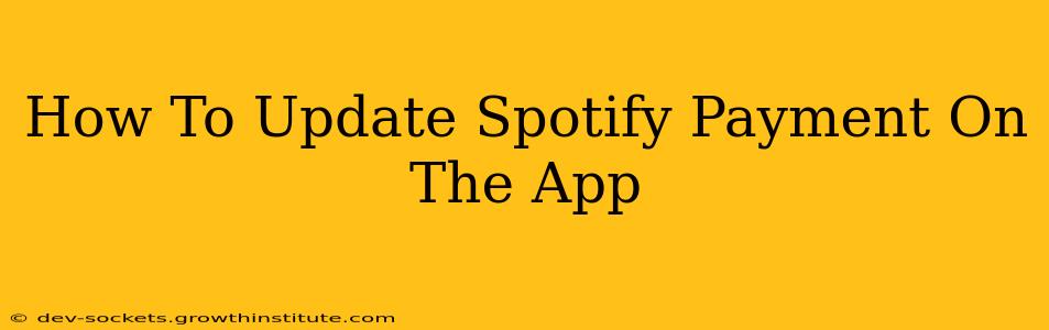 How To Update Spotify Payment On The App