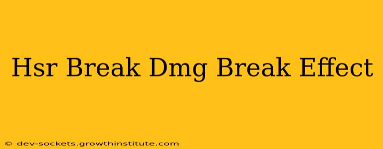 Hsr Break Dmg Break Effect