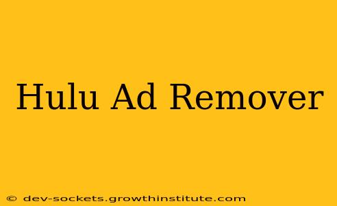 Hulu Ad Remover