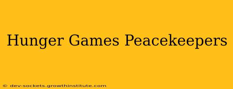 Hunger Games Peacekeepers