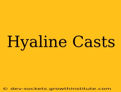 Hyaline Casts