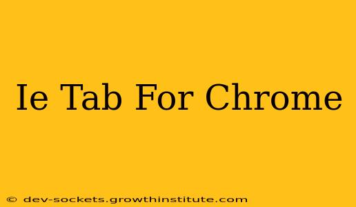 Ie Tab For Chrome