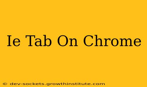 Ie Tab On Chrome