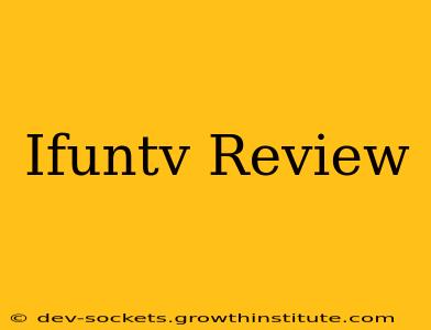 Ifuntv Review
