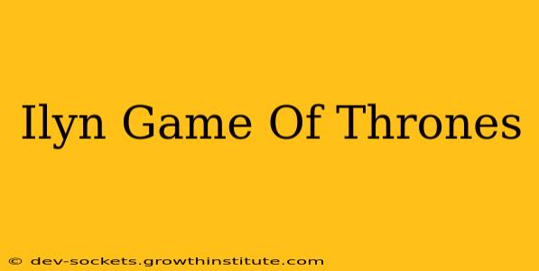 Ilyn Game Of Thrones