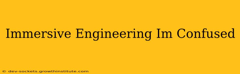Immersive Engineering Im Confused