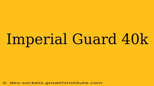 Imperial Guard 40k