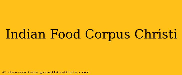 Indian Food Corpus Christi
