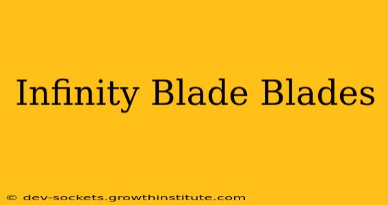Infinity Blade Blades