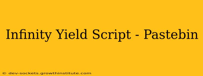 Infinity Yield Script - Pastebin