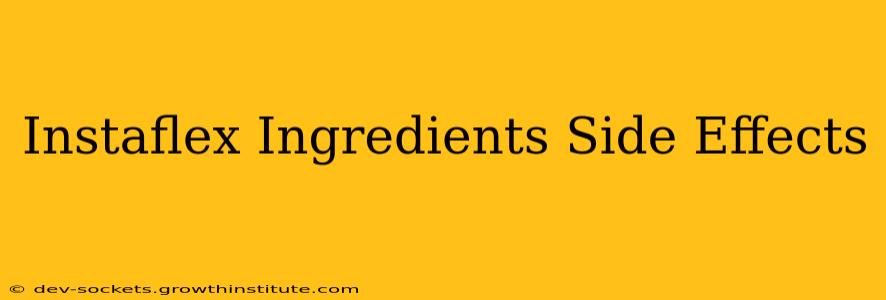 Instaflex Ingredients Side Effects
