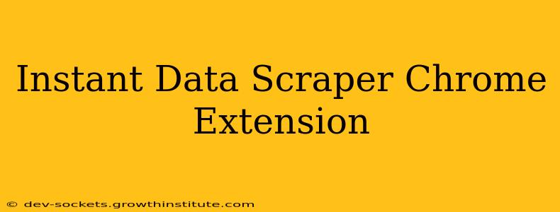 Instant Data Scraper Chrome Extension