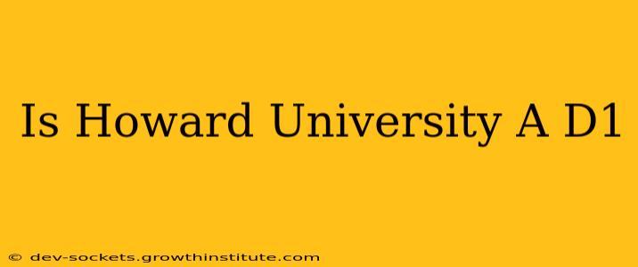 Is Howard University A D1