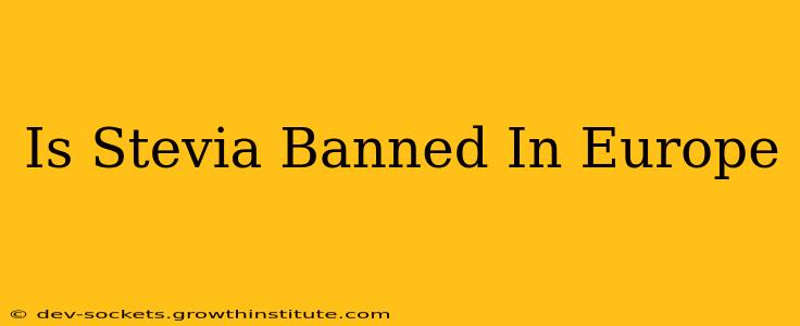 Is Stevia Banned In Europe