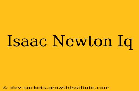 Isaac Newton Iq