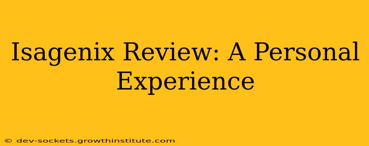 Isagenix Review: A Personal Experience