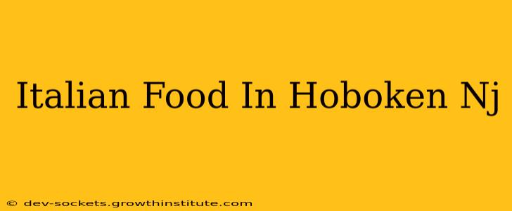 Italian Food In Hoboken Nj