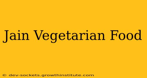 Jain Vegetarian Food