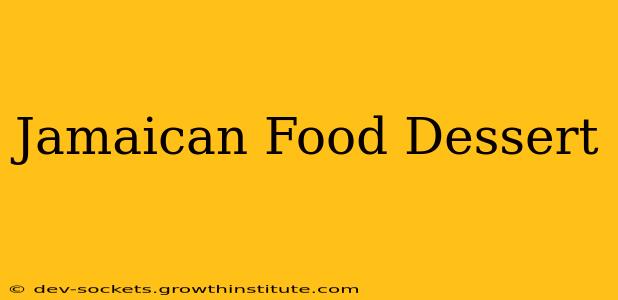 Jamaican Food Dessert