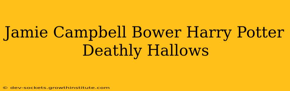 Jamie Campbell Bower Harry Potter Deathly Hallows