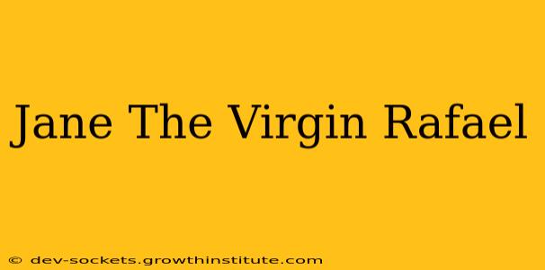 Jane The Virgin Rafael