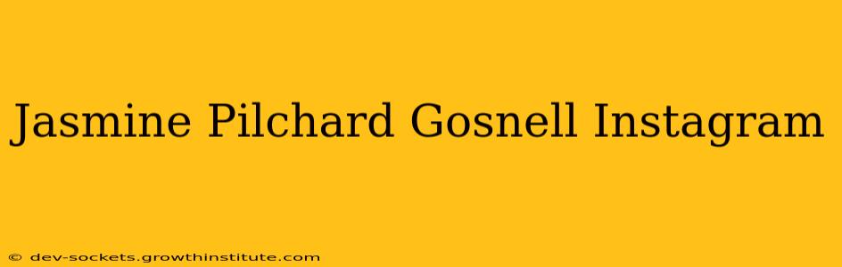 Jasmine Pilchard Gosnell Instagram