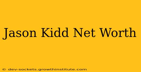 Jason Kidd Net Worth