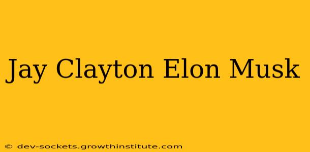 Jay Clayton Elon Musk