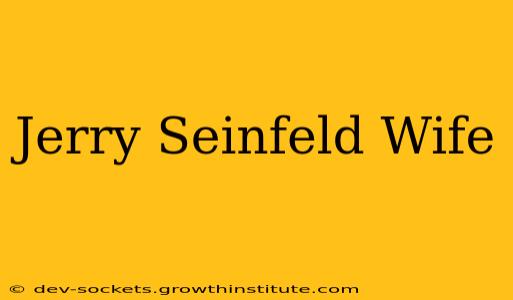 Jerry Seinfeld Wife