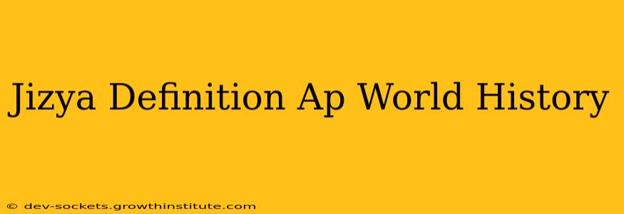 Jizya Definition Ap World History