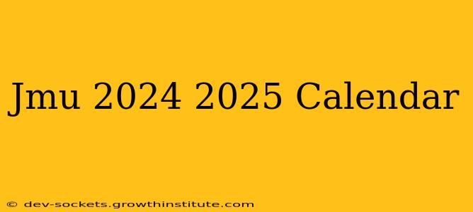Jmu 2024 2025 Calendar