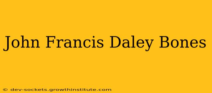 John Francis Daley Bones