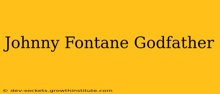 Johnny Fontane Godfather