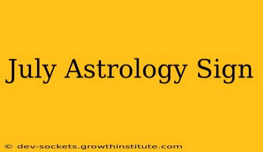 July Astrology Sign