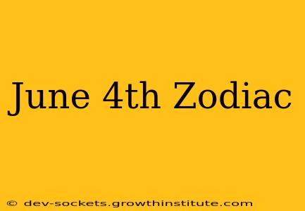 June 4th Zodiac