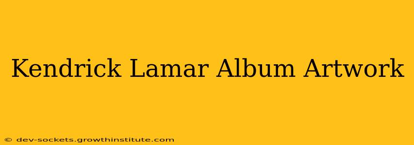Kendrick Lamar Album Artwork
