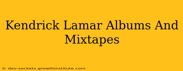 Kendrick Lamar Albums And Mixtapes