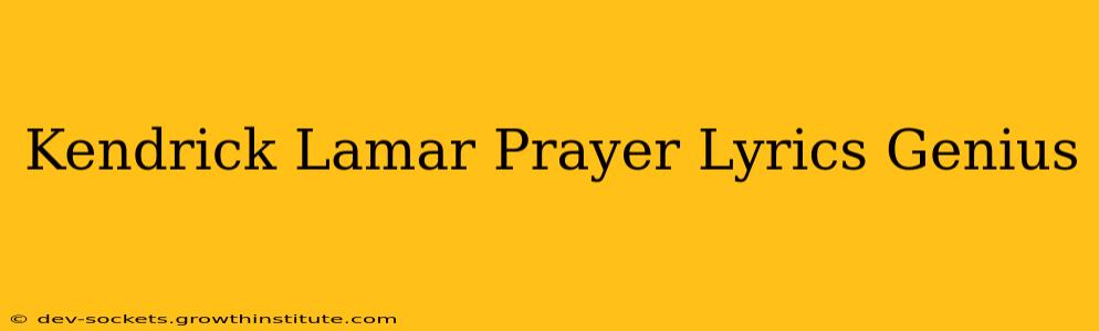 Kendrick Lamar Prayer Lyrics Genius