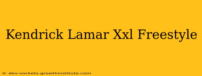 Kendrick Lamar Xxl Freestyle