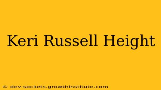 Keri Russell Height