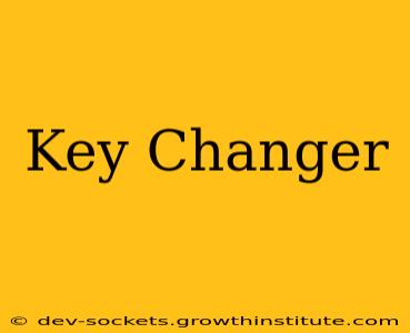 Key Changer