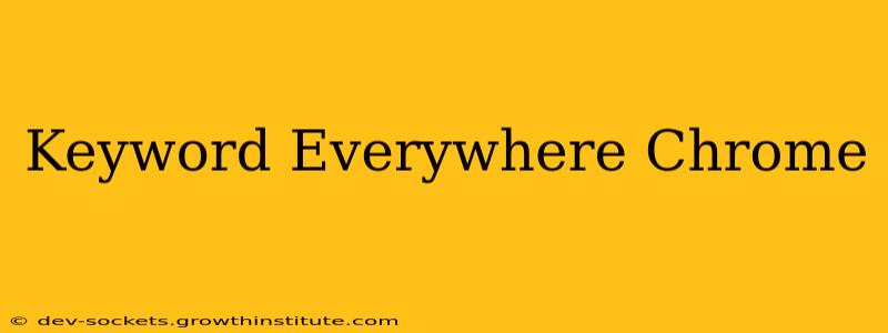 Keyword Everywhere Chrome