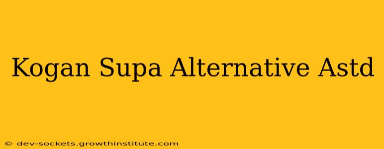 Kogan Supa Alternative Astd