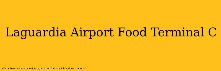 Laguardia Airport Food Terminal C