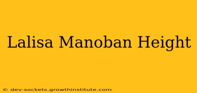 Lalisa Manoban Height