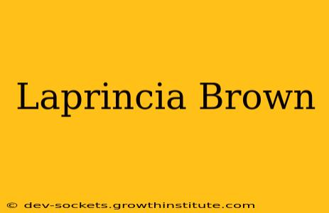 Laprincia Brown