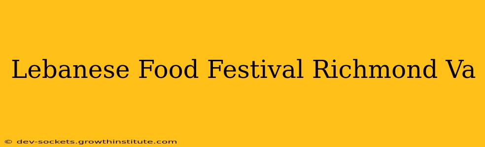Lebanese Food Festival Richmond Va