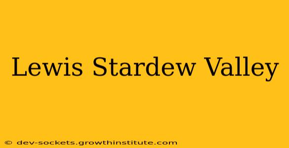 Lewis Stardew Valley
