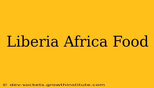 Liberia Africa Food