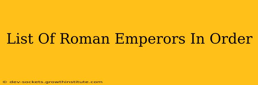 List Of Roman Emperors In Order